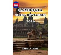 CAMBOGIA GUIDA DI VIAGGIO 2026