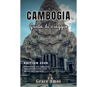 CAMBOGIA Guida di viaggio 2026: Scopri i magnifici templi, le spiaggeincontaminate e la vivace cultura dellaCambogia