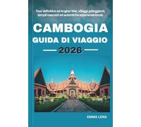 CAMBOGIA GUIDA DI VIAGGIO 2026: Tour definitivo ad Angkor Wat, villaggi galleggianti, templi nascosti ed autentiche esperienze locali.