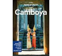 Camboya 7: Rutas detalladas, las mejores experiencias, mapas y consejos de expertos (Guías de País Lonely Planet)
