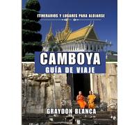 CAMBOYA GUÍA DE VIAJE 2025