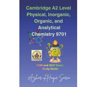 Cambridge A2 Level Physical, Inorganic, Organic, and Analytical Chemistry 9701: 2026 and 2027 Exam Study Guide (Cambridge A Level Courses)