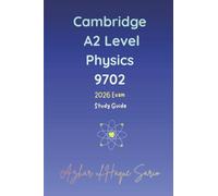 Cambridge A2 Level Physics 9702: 2026 Exam Study Guide (Cambridge A Level Courses)