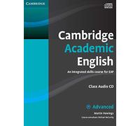Cambridge Academic English C1 Advanced Class Audio CD: An Integrated Skills Course for EAP