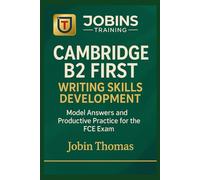 Cambridge B2 First Writing Skills Development with 50 Sets: Model Answers and Productive Practice for the FCE Exam