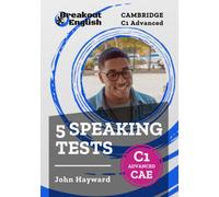 Cambridge C1 Advanced (CAE) 5 Speaking Tests (Cambridge C1 Advanced (CAE) Preparation)