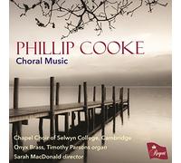 Cambridge Chapel Choir of Selwyn College - Phillip Cooke: Choral Music