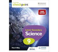Cambridge Checkpoint Lower Secondary Science Student’s Book 9: Third Edition