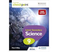Cambridge Checkpoint Lower Secondary Science Student’s Book 9: Third Edition