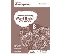 Cambridge Checkpoint Lower Secondary World English Workbook 8: For English as a Second Language