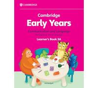 Cambridge Early Years. Communication and language for English as a first language. Learner's Book A. Per la Scuola elementare (Vol. 3): Early Years International