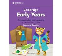 Cambridge early years. Communication and language for English as a second language. Learner's Book A (Vol. 2): Early Years International