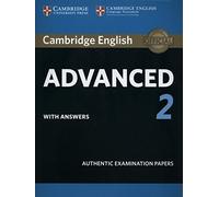 Cambridge English Advanced 2 Student's Book with answers: Authentic Examination Papers: Vol. 2 (SIN COLECCION)