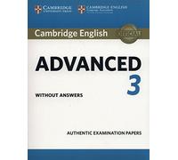 Cambridge English Advanced 3. Student's Book without answers: Authentic examination papers: Vol. 3 (SIN COLECCION)
