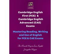 Cambridge English First (FCE) & Cambridge English Advanced (CAE) Exams: Mastering Reading, Writing and Use of English for FCE & CAE Exams (Conqueror English Books)