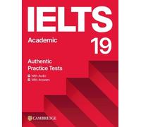 Cambridge English IELTS. 19 Academic. Students Book with Answers. Per le Scuole superiori. Con Audio (IELTS Practice Tests)