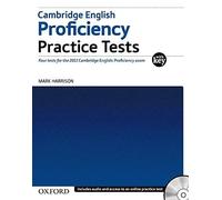 Cambridge English Proficiency (CPE). Practice Tests with Key: Four Tests for Cambridge English: Proficiency