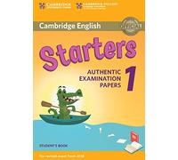Cambridge English Young Learners 1 for Revised Exam from 2018 Starters Student's Book: Authentic Examination Papers (SIN COLECCION)