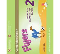 Cambridge English Young Learners 2 for Revised Exam from 2018 Flyers Audio CDs: Authentic Examination Papers: Vol. 2 (SIN COLECCION)