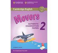 Cambridge English Young Learners 2 for Revised Exam from 2018 Movers Student's Book: Authentic Examination Papers: Vol. (SIN COLECCION)