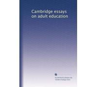 Cambridge essays on adult education