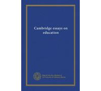 Cambridge essays on education
