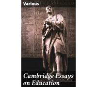 Cambridge Essays On Education (ebook)