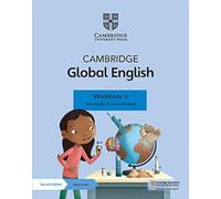 Cambridge Global English. Stage 6. Workbook. Per la Scuola media. Con espansione online: for Cambridge Primary English as a Second Language (Cambridge Primary Global English, 6)