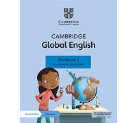 Cambridge Global English. Stage 6. Workbook. Per la Scuola media. Con espansione online: for Cambridge Primary English as a Second Language (Cambridge Primary Global English, 6)