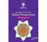 Cambridge global perspectives. Stage 8. Learner's skills book. Per la Scuola media. Con e-book. Con espansione online (Cambridge Lower Secondary Global Perspectives)