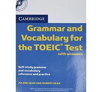 Cambridge Grammar and Vocabulary for the TOEIC Test with Answers and Audio CDs (2): Self-study Grammar and Vocabulary Reference and Practice