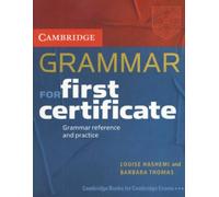Cambridge grammar for first certificate. Per le Scuole superiori: Grammar Reference and Practice
