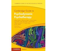 Cambridge Guide to Psychodynamic Psychotherapy (Cambridge Guides to the Psychological Therapies)