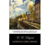 Cambridge historical essays. No. VIII. The reign of Antoninus Pius