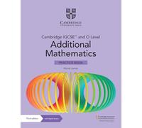 Cambridge IGCSE and O level additional mathematics. Practice book. Per le Scuole superiori (Cambridge International IGCSE)