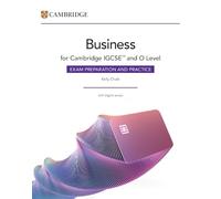 Cambridge IGCSE and O Level Business. Exam Preparation and Practice. Per le Scuole superiori. Con espansione online (Cambridge International IGCSE)