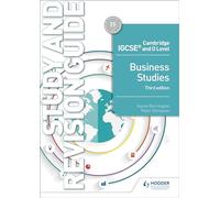 Cambridge IGCSE and O Level Business Studies Study and Revision Guide 3rd edition: Hodder Education Group