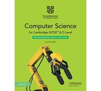Cambridge IGCSE and O Level Computer Science. Programming Book for Java. Per le Scuole superiori. Con espansione online (Cambridge International IGCSE)