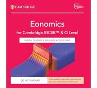Cambridge IGCSE And O Level Economics. Digital Teacher's Resource Access Card (Cambridge International IGCSE)