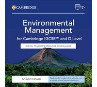 Cambridge IGCSE and O Level Environmental Management. Digital Teacher's Resource Access Card