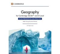 Cambridge IGCSE and O Level Geography. Exam Preparation and Practice. Per la sciuola superiore. Con espansione online (Cambridge International IGCSE)