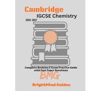 Cambridge IGCSE Chemistry 2025-2027: Complete Revision & Exam Practice Guide with Past Paper Questions (Cambridge IGCSE Studyguides)