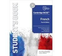 Cambridge IGCSE™ French Fourth edition Student's Book