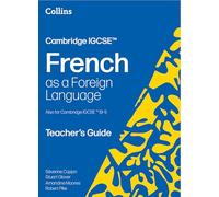 Cambridge IGCSE™ French Teacher's Guide: Teacher's Guide [Second Edition] (Collins Cambridge IGCSE™)