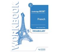 Cambridge IGCSE™ French Vocabulary Workbook: Hodder Education Group