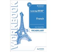 Cambridge IGCSE™ French Vocabulary Workbook: Hodder Education Group