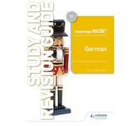 Cambridge IGCSE™ German Study and Revision Guide: Hodder Education Group