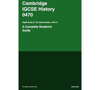Cambridge IGCSE® History 0470 Depth Study D: The United States, 1919-41: A Complete Student's Guide (The History Scholar)