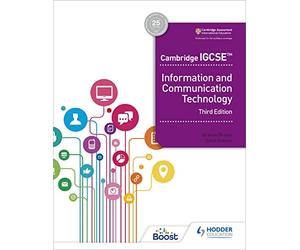 Cambridge IGCSE Information and Communication Technology Third Edition