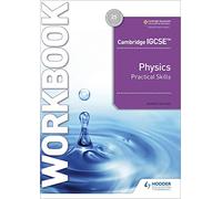 Cambridge IGCSE™ Physics Practical Skills Workbook: Hodder Education Group
